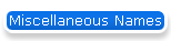 Miscellaneous Names