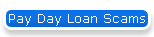 Pay Day Loan Scams