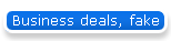 Business deals, fake