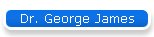 Dr. George James