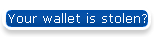Your wallet is stolen?