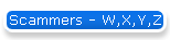 Scammers - W,X,Y,Z