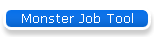 Monster Job Tool